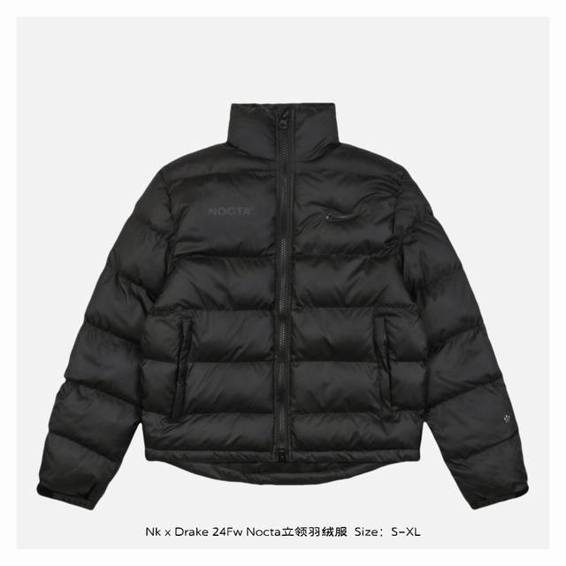 Nike X Drake 24Fw Nocta立领羽绒服 满满的高级观感，简单而不简约，无论是面料材质上还是整体轮廓，都兼备时尚造型感和良好的御寒功效，并带来舒