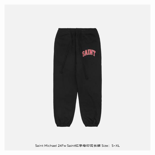 Saint Michael 24Fw Saint红字母印花长裤 面料选用480G100%纯棉16织双纱内里加绒长绒棉卫衣布面料，成衣水洗后面料克重增加到500克