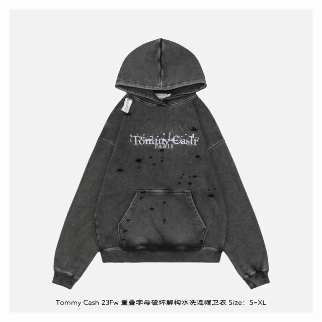 Tommy Cash 23Fw 重叠字母破坏解构水洗连帽卫衣 面料采用32S环锭纺纯棉精梳卫衣毛圈布，衣服经过水洗处理后430G，衣服机洗也不会变形和缩水，内里