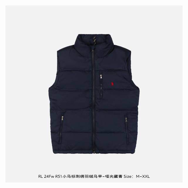 Ralph Lauren 拉夫劳伦 24Fw R51小马标刺绣羽绒马甲-哑光藏青 满满的高级观感，简单而不简约，无论是面料材质上还是整体轮廓，都兼备时尚造型感和