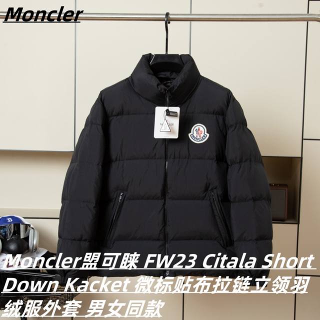 拿货 Moncler盟可睐 Fw23 Citala Short Down Kacket 微标贴布拉链立领羽绒服外套 男女同款 情侣款 品牌介绍：盟可睐 Monc