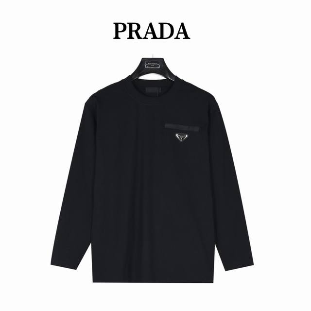 Prada 普拉达 24Fw 口袋三角标金属徽标长袖t恤 P家情侣款长袖t恤 渠道精品推荐，基础百搭的简约款短袖tee 早秋最新款，男生女生四季通勤装！ 客供定