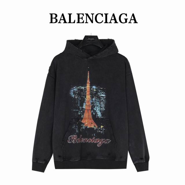 Balenciaga 巴黎世家 24Fw 东京铁塔直喷印花破坏水洗做旧连帽卫衣 全部原版开发注意细节 正确450G定织定染全棉双纱紧密棉面料 柔软舒适 进口康利