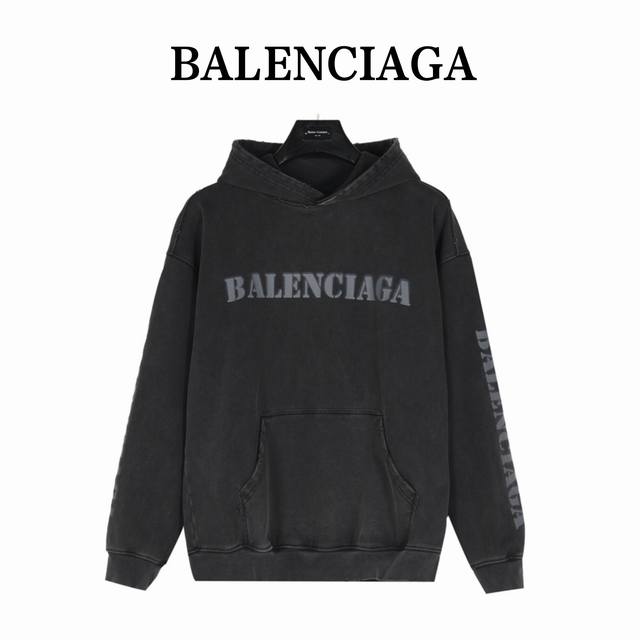 Balenciaga 巴黎世家 模糊字母印花字母做旧破坏连帽卫衣 购入原版开模打造，全套定制辅料，细节决定成败 巴黎世家balenciaga是时尚界最有影响力的