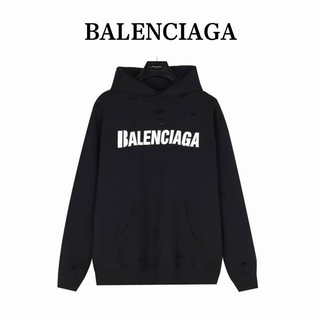 Balenciaga 巴黎世家 龟裂字母破洞连帽艺术连帽卫衣 秋冬季砖柜同步.欢迎对比 面料采用巴黎zp定织定染全棉水洗大卫衣，布纹清晰， 柔软舒适。螺纹釆用定