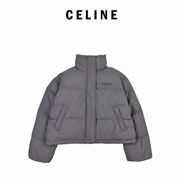 Celine｜赛琳24Ss经典立领短款羽绒服外套 温暖自己，让妈妈都觉得你很暖，更放心！搭配毛衣，卫衣保暖的同时毫无束缚感，真正意义上的完美单品！采用欧标90绒