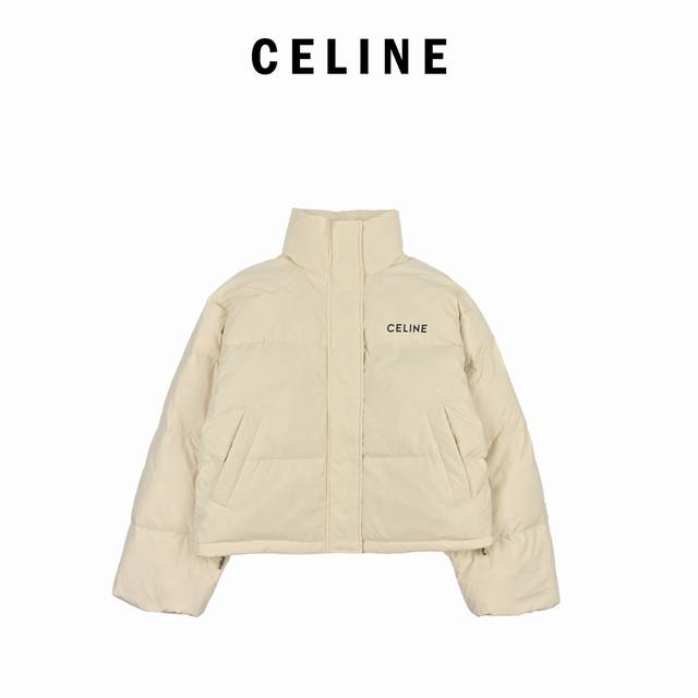 Celine｜赛琳24Ss经典立领短款羽绒服外套 温暖自己，让妈妈都觉得你很暖，更放心！搭配毛衣，卫衣保暖的同时毫无束缚感，真正意义上的完美单品！采用欧标90绒