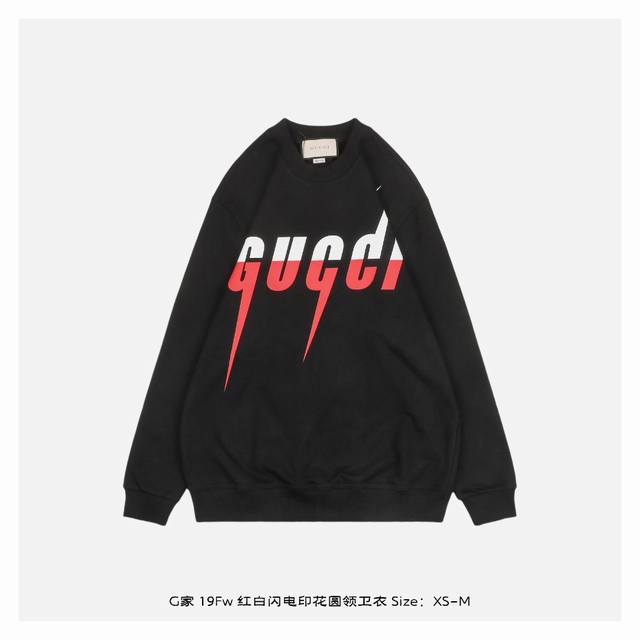 Gucci 古驰 19Fw 红白闪电印花圆领卫衣 面料采用400克重双股大毛圈面料，定制32支螺纹，成衣两遍水洗处理，面料舒适亲肤无异感，定制定染面料，纺织密度