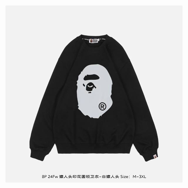 Bape 24Fw 猿人头印花圆领卫衣-白猿人头 面料采用400克重双股大毛圈面料，定制32支螺纹，成衣两遍水洗处理，面料舒适亲肤无异感，定制定染面料，纺织密度