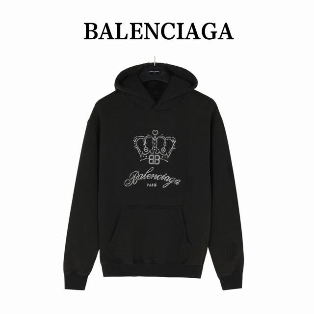 Balenciaga 巴黎世家 24Fw 皇冠烫钻加绒连帽卫衣 闪烁系列秋冬500G洗水加绒 采用进口澳钻 高温压烫 不易脱落 多位磨破 割烂洗水处理 亮度高