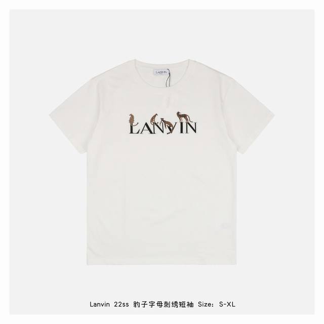 款号y216 Lanvin 22Ss 豹子字母刺绣短袖 自如伸展，慵懒随性的豹猫，招财漫步现代精美的logo之中，成为新系列的主要元素，在延续品牌基因的同时，寓