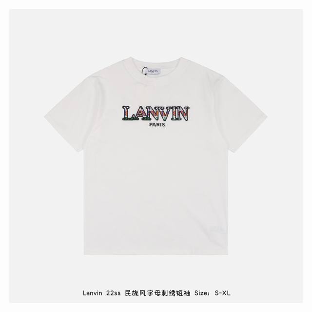 款号y215 Lanvin 22Ss 民族风字母刺绣短袖 采用230克全棉双纱爽滑棉料，预缩定型，同缸染色螺纹， 进口田岛绣花，超重磅，棉线勾针刺绣，重叠套色刺