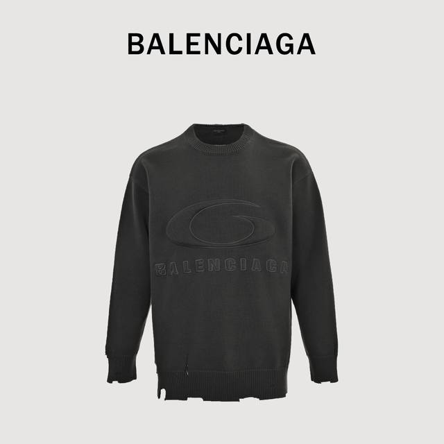 Balenciaga 巴黎世家 新品 浮雕立体字母 破洞 做旧 针织毛衣毛衫 超级重磅 超高克重 完全还原 顶级出品 情侣款男女均可驾驭 专柜同步在售 整衣纯手